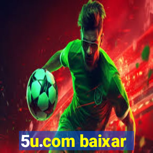 5u.com baixar